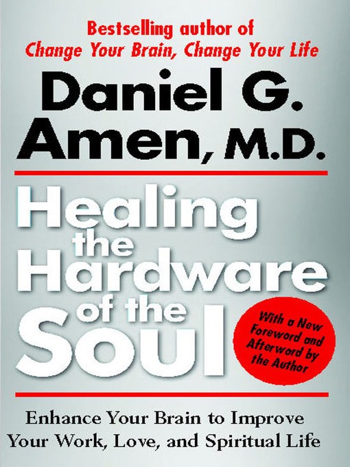 Title details for Healing the Hardware of the Soul by Daniel Amen - Available